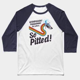 So Pitted! Baseball T-Shirt